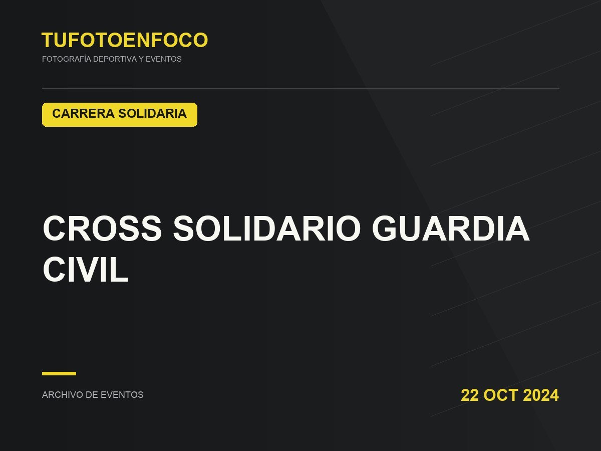 CROSS  SOLIDARIO GUARDIA CIVIL · 2024-10-22 · Carrera Solidaria