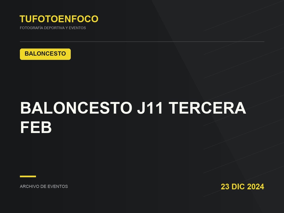 BALONCESTO J11 TERCERA FEB · 2024-12-23 · Baloncesto