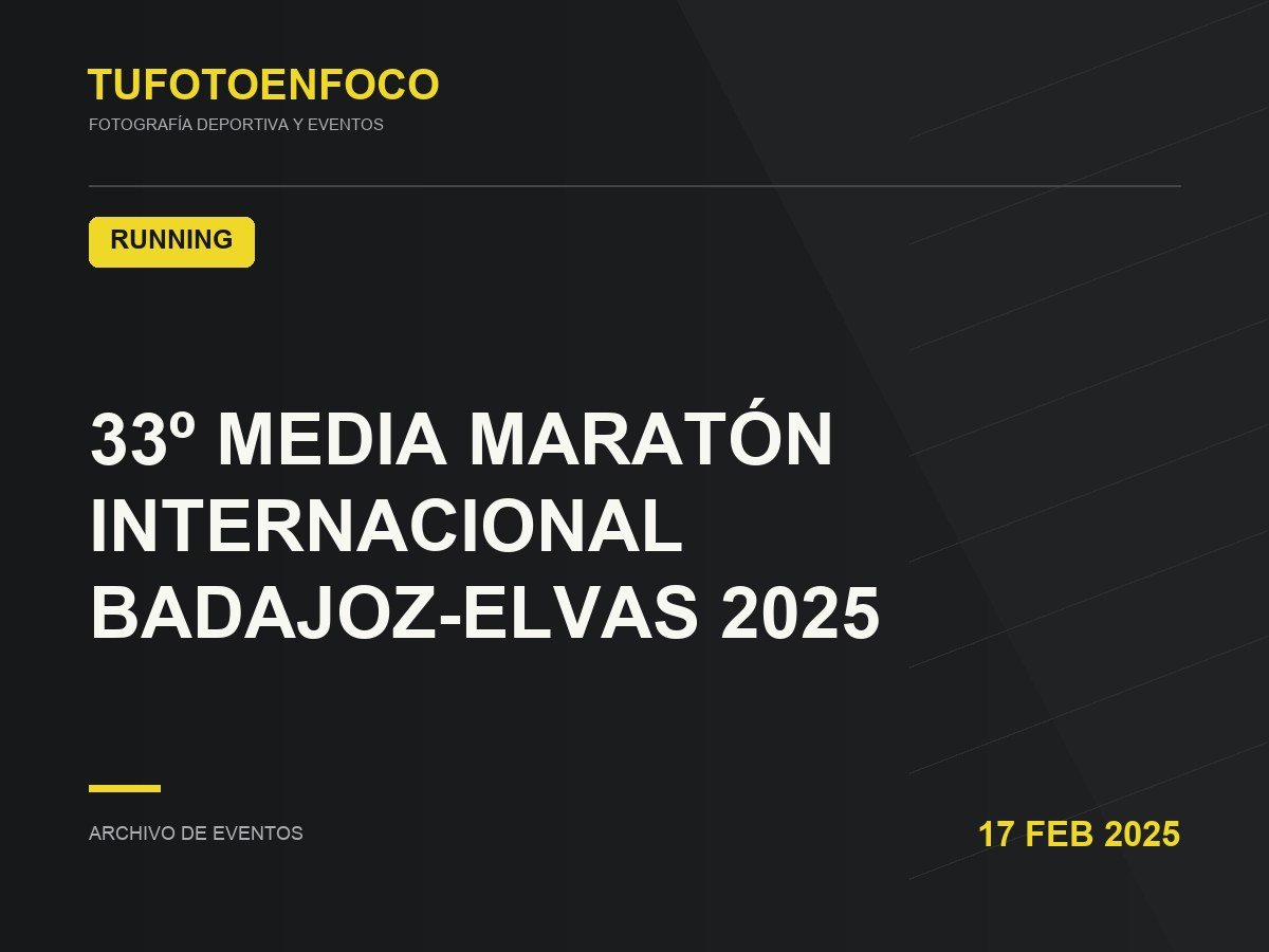 33º MEDIA MARATÓN INTERNACIONAL BADAJOZ-ELVAS 2025 · 2025-02-17 · Running