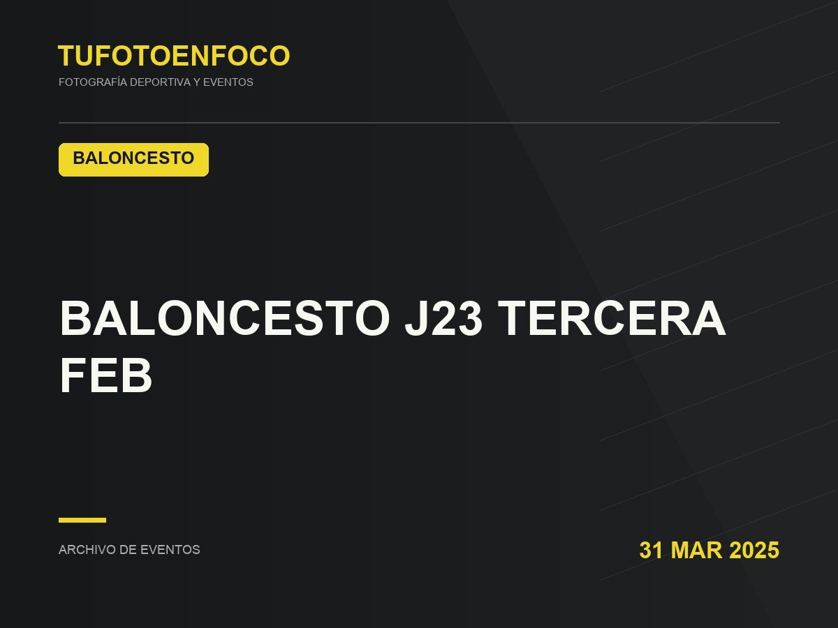 BALONCESTO J23 TERCERA FEB · 2025-03-31 · Baloncesto