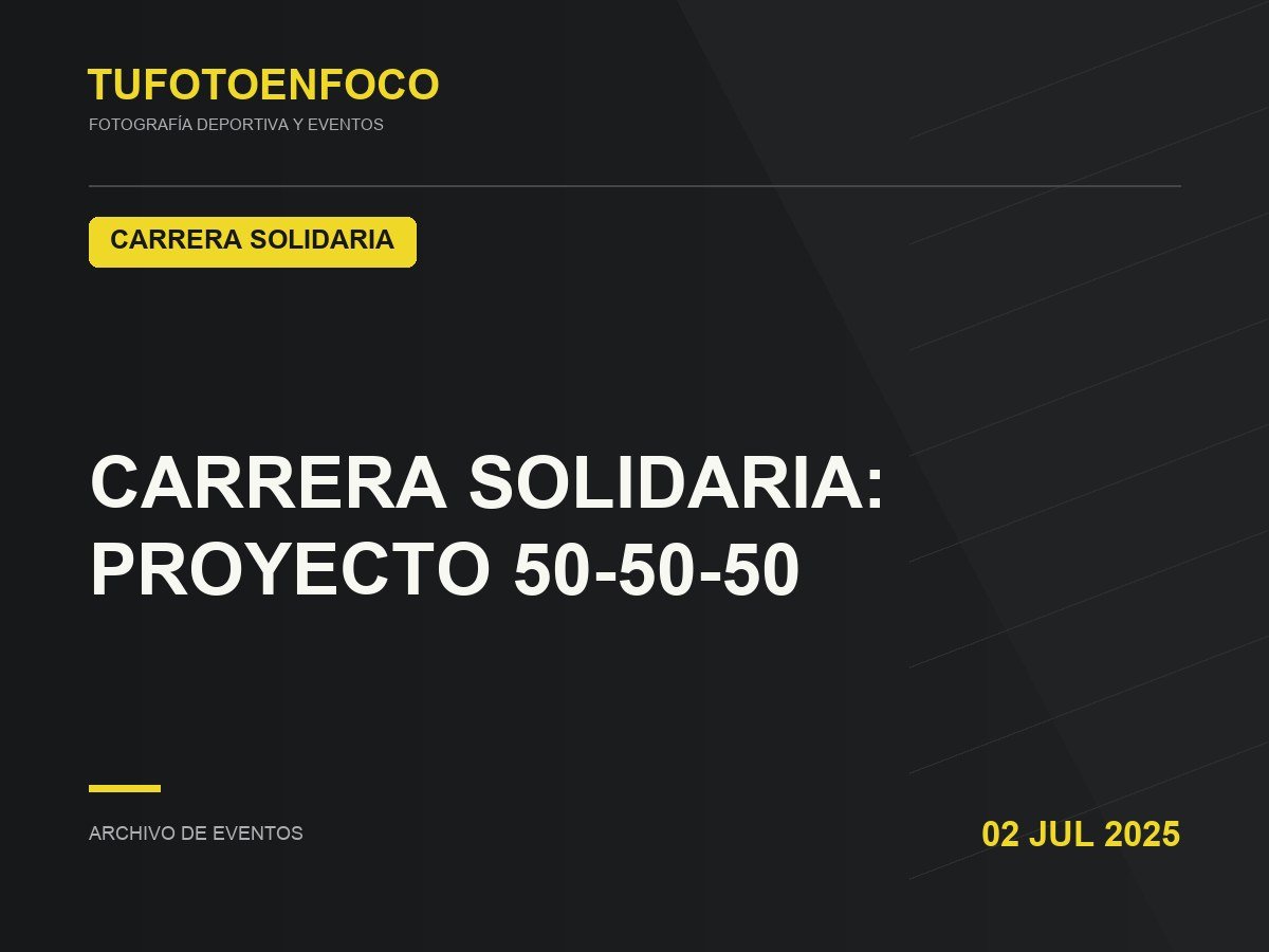 CARRERA SOLIDARIA: PROYECTO 50-50-50 · 2025-07-02 · Carrera Solidaria