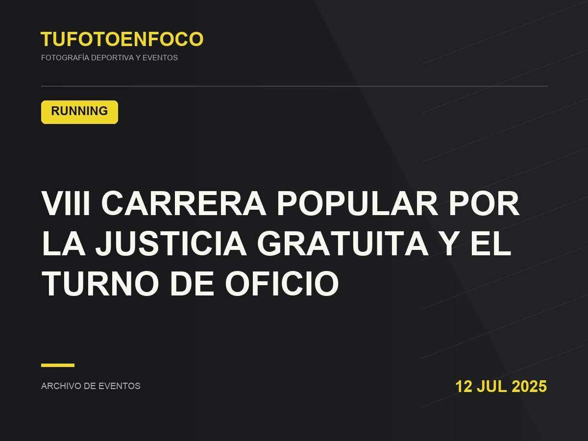 VIII CARRERA POPULAR POR LA JUSTICIA GRATUITA Y EL TURNO DE OFICIO · 2025-07-12 · Running