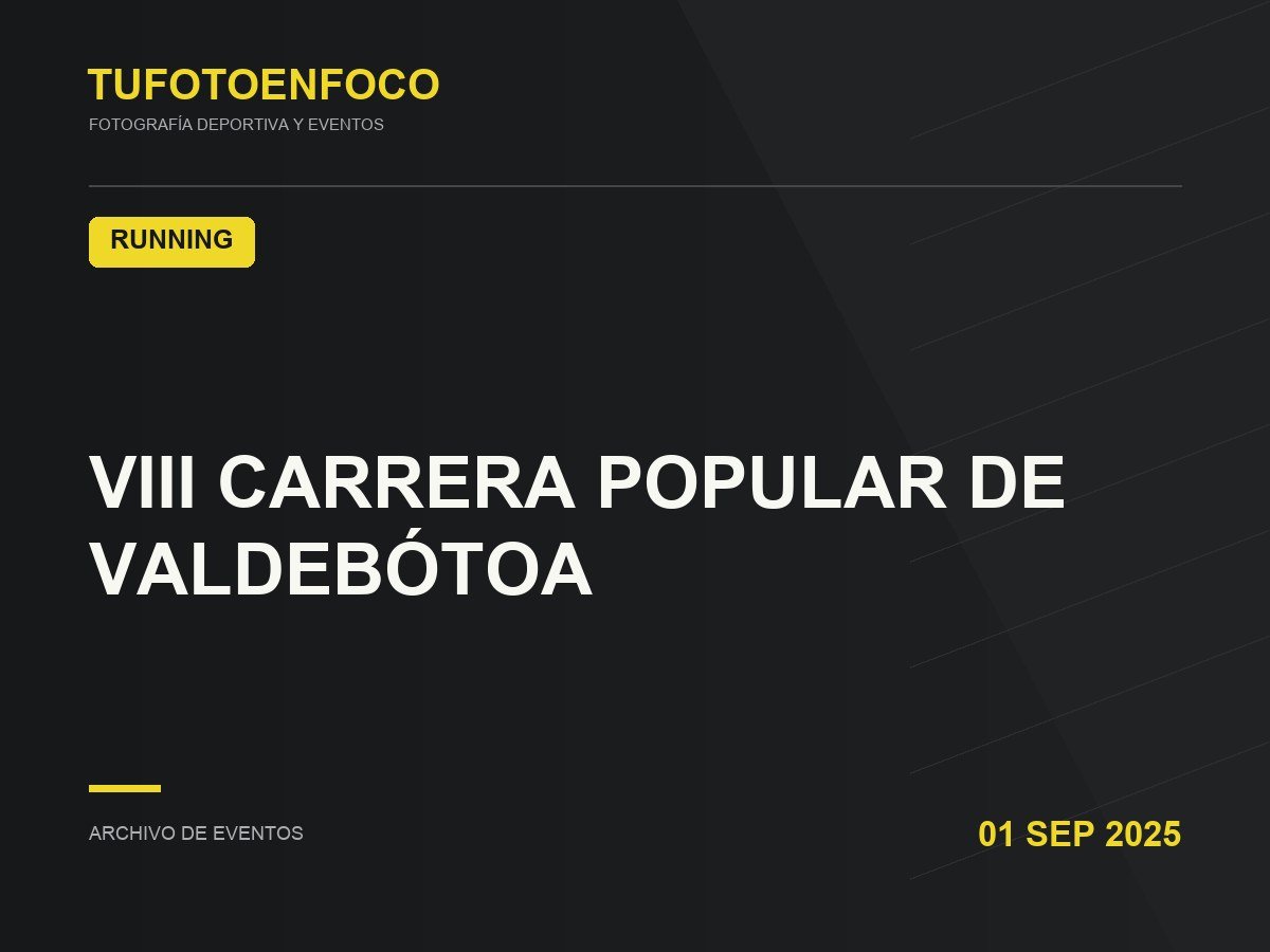 VIII CARRERA POPULAR DE VALDEBÓTOA · 2025-09-01 · Running