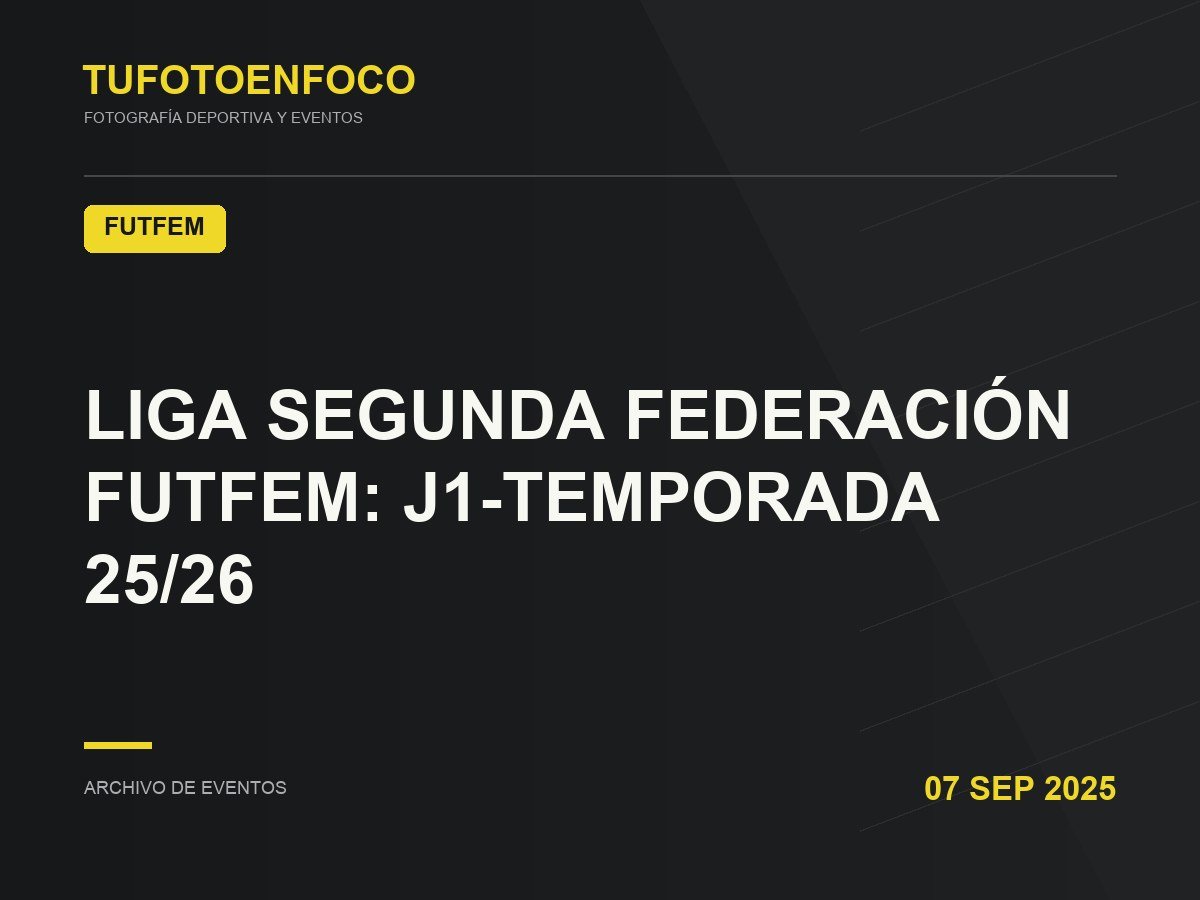 LIGA SEGUNDA FEDERACIÓN FUTFEM: j1-temporada 25/26 · 2025-09-07 · Futfem
