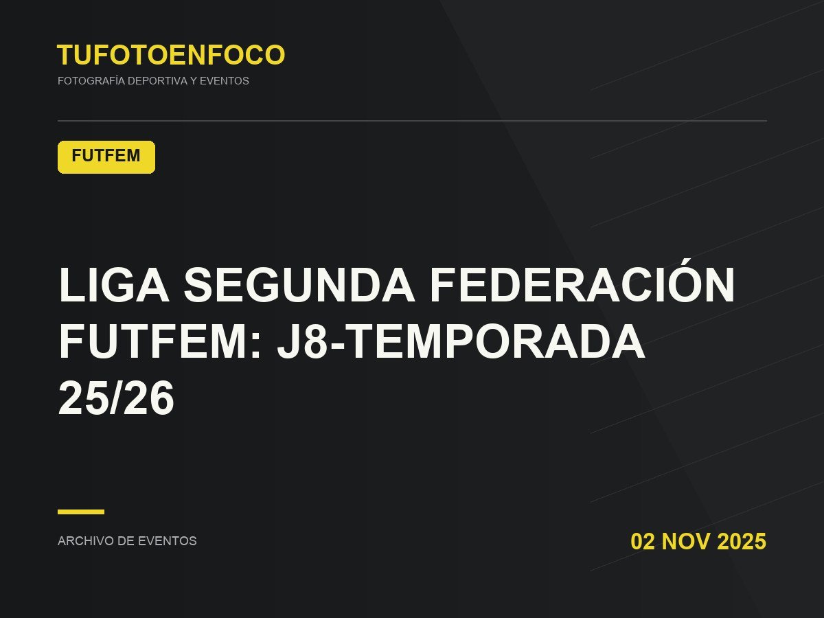 LIGA SEGUNDA FEDERACIÓN FUTFEM: J8-TEMPORADA 25/26 · 2025-11-02 · Futfem