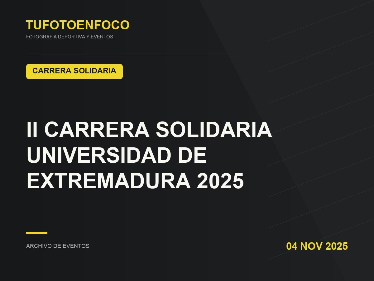 II CARRERA SOLIDARIA UNIVERSIDAD DE EXTREMADURA 2025 · 2025-11-04 · Carrera Solidaria