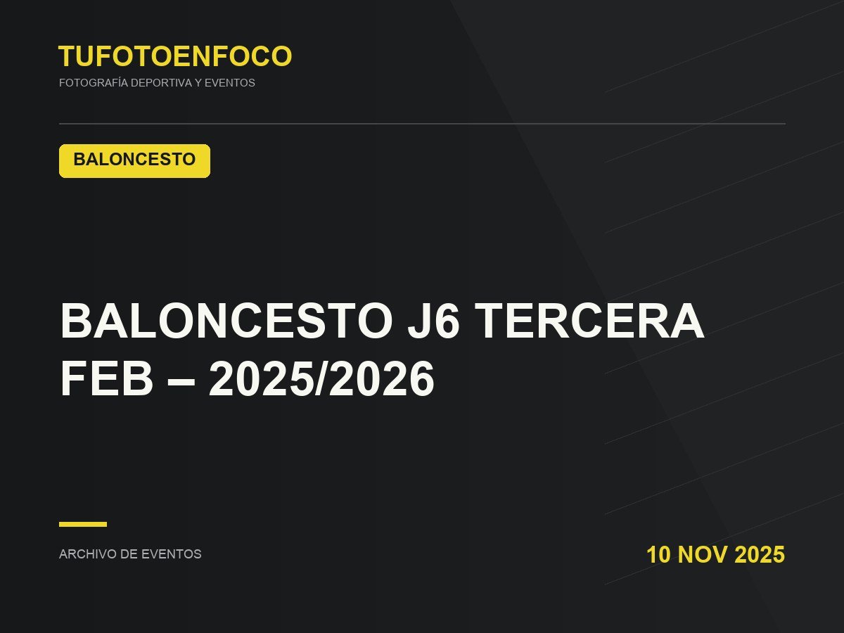 BALONCESTO J6 TERCERA FEB – 2025/2026 · 2025-11-10 · Baloncesto