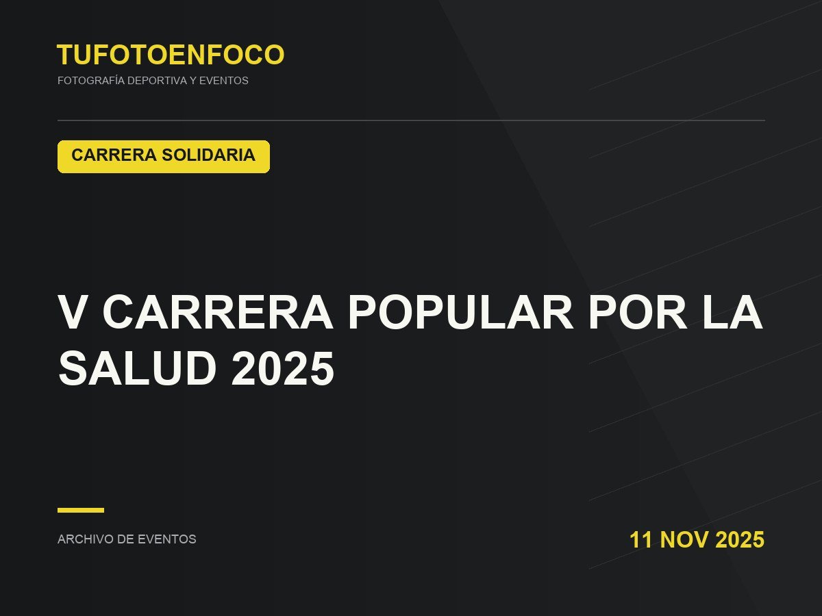 V CARRERA POPULAR POR LA SALUD 2025 · 2025-11-11 · Carrera Solidaria
