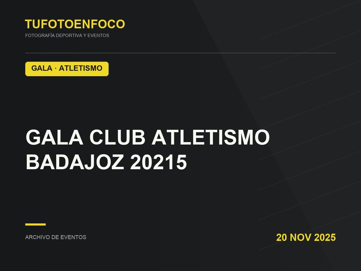 GALA CLUB ATLETISMO BADAJOZ 20215 · 2025-11-20 · Gala · Atletismo