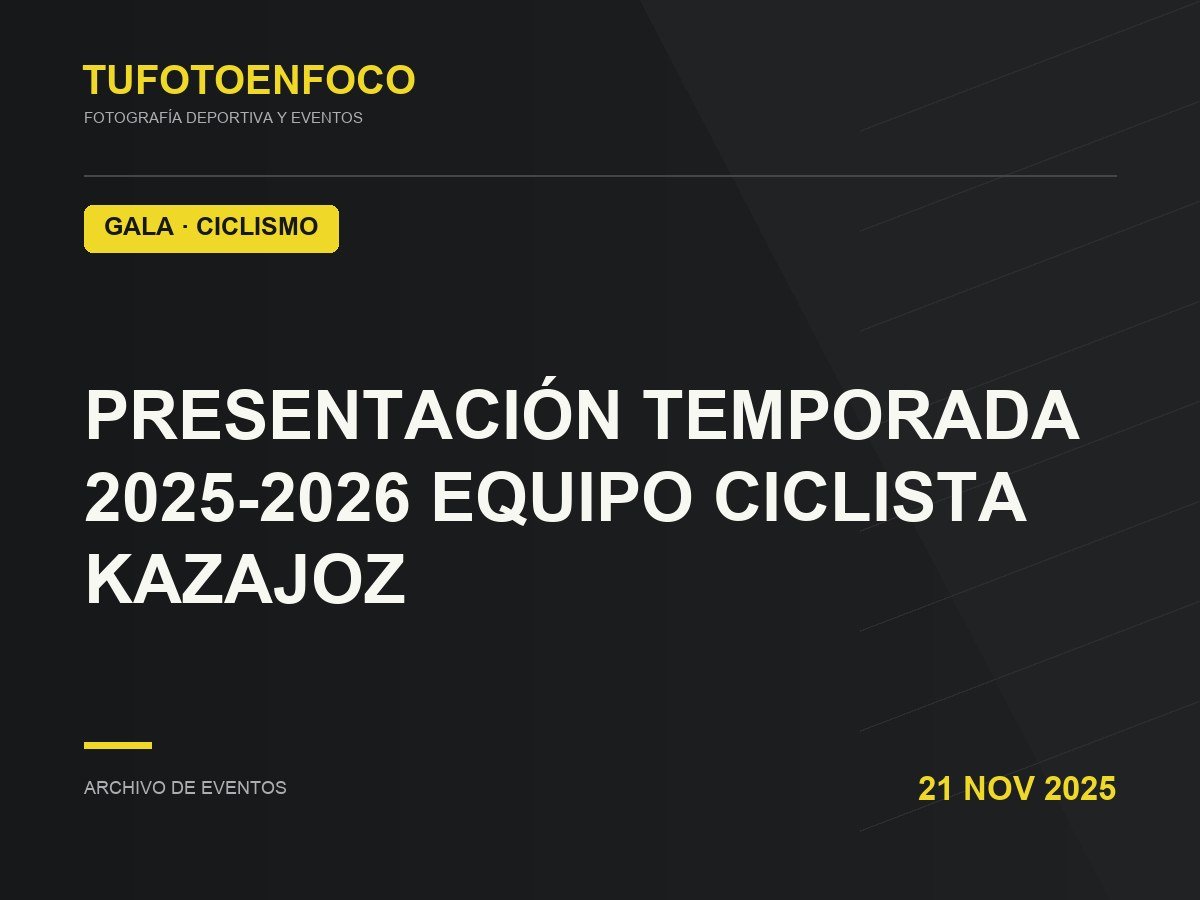 PRESENTACIÓN TEMPORADA 2025-2026 EQUIPO CICLISTA KAZAJOZ · 2025-11-21 · Gala · Ciclismo