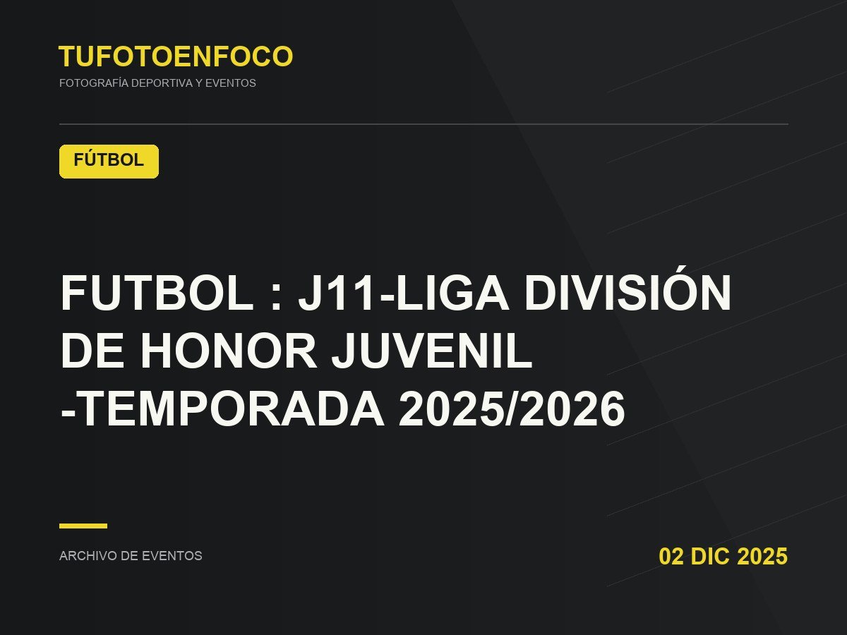 FUTBOL : J11-LIGA DIVISIÓN DE HONOR JUVENIL -TEMPORADA 2025/2026 · 2025-12-02 · Fútbol