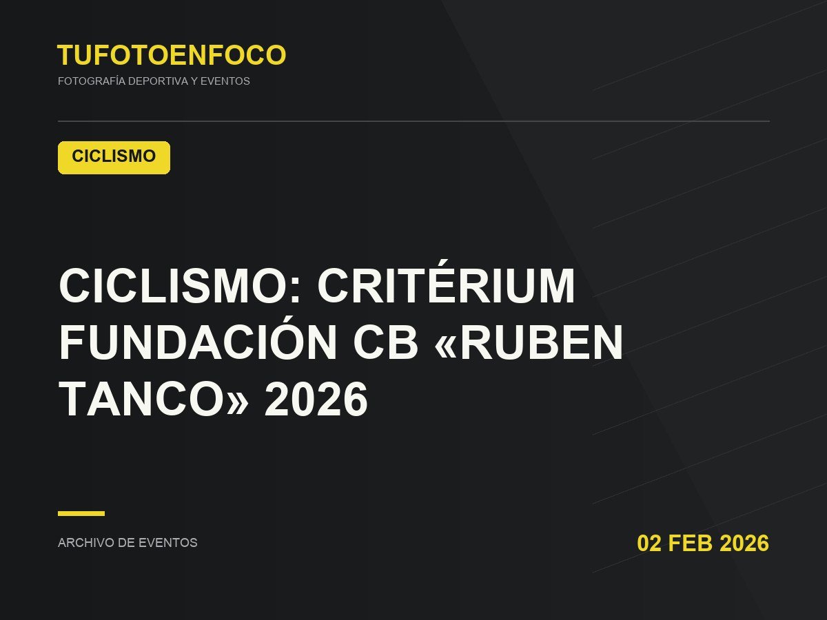 CICLISMO:  CRITÉRIUM FUNDACIÓN CB «RUBEN TANCO» 2026 · 2026-02-02 · Ciclismo