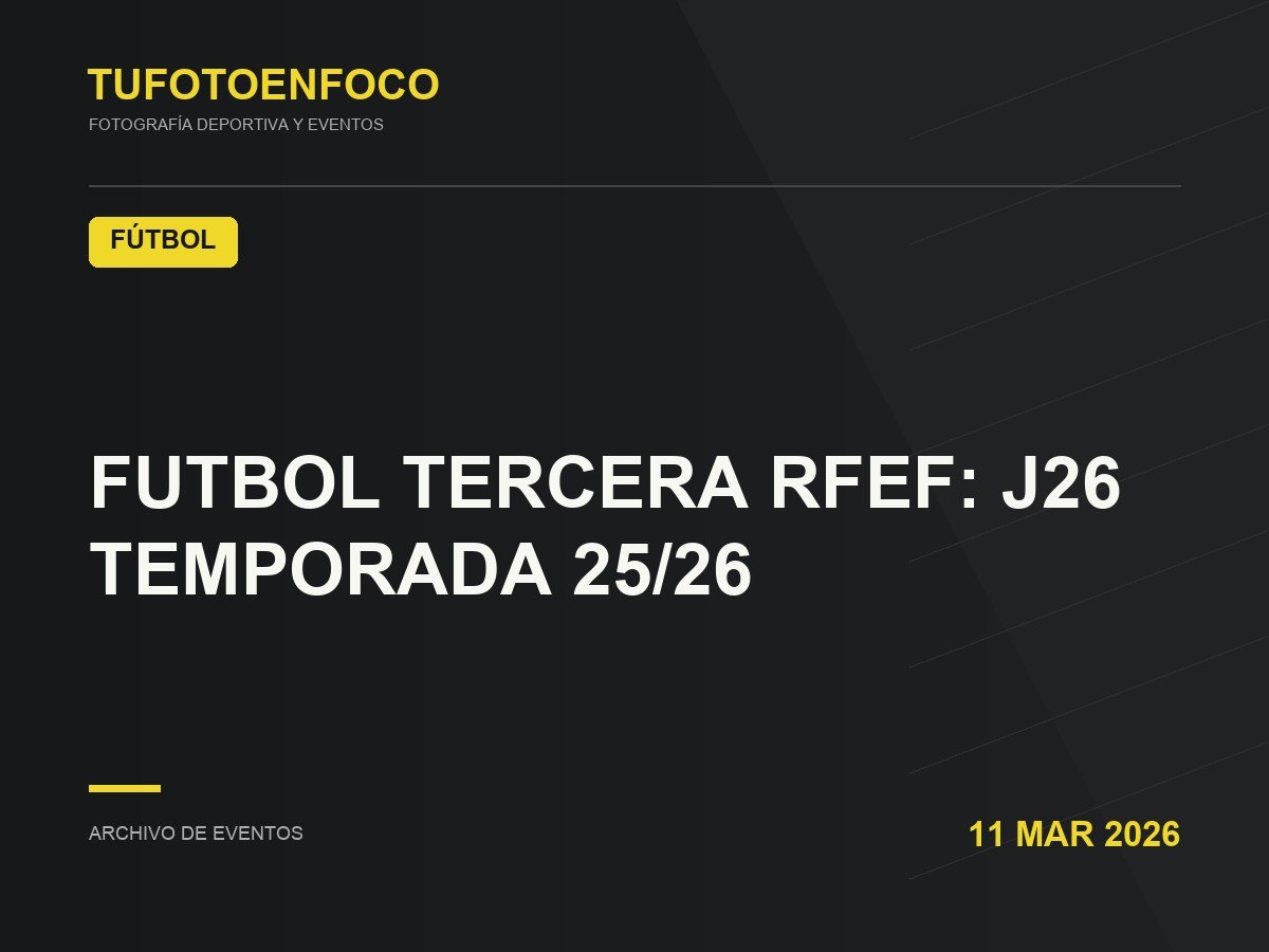 FUTBOL TERCERA RFEF: J26 TEMPORADA 25/26 · 2026-03-11 · Fútbol