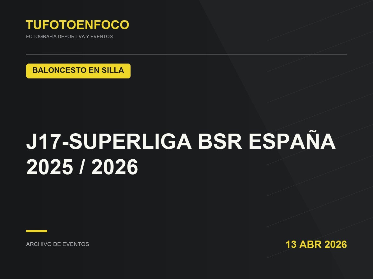 J17-SUPERLIGA BSR ESPAÑA 2025 / 2026 · 2026-04-13 · Baloncesto En Silla