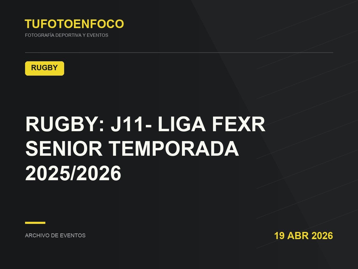 RUGBY: J11- LIGA FEXR SENIOR TEMPORADA 2025/2026 · 2026-04-19 · Rugby